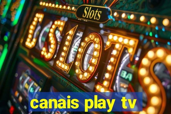 canais play tv